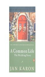 A Common Life: The Wedding Story (Beloved Mitford, No. 6) by Jan Karon Paperback Book