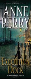 Execution Dock: A William Monk Novel (William Monk Novels) by Anne Perry Paperback Book
