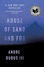 House of Sand and Fog: A Novel by Andre Dubus III Paperback Book