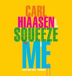 Squeeze Me: A novel by Carl Hiaasen Paperback Book