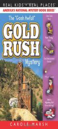 The Gosh Awful! Gold Rush Mystery (Real Kids, Real Places) by Carole Marsh Paperback Book