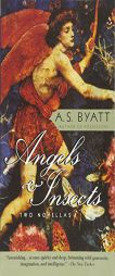 Angels & Insects: Two Novellas by A. S. Byatt Paperback Book