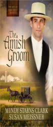 The Amish Groom by Mindy Starns Clark Paperback Book