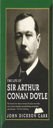 The Life of Sir Arthur Conan Doyle by John Dickson Carr Paperback Book