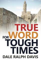 True Word for Tough Times by Dale R. Davis Paperback Book