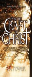 From the Craft to Christ: The Allure of Witchcraft and the Church's Response by S. A. Tower Paperback Book