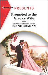 Promoted to the Greek's Wife: An Uplifting International Romance (The Stefanos Legacy, 1) by Lynne Graham Paperback Book