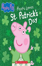 Peppa Pig: Peppa Loves St. Patrick's Day by Eone Paperback Book
