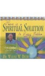 There Is A Spiritual Solution to Every Problem by Wayne W. Dyer Paperback Book