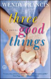 Three Good Things by Wendy Francis Paperback Book
