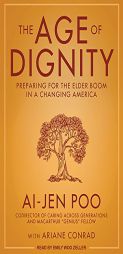 The Age of Dignity: Preparing for the Elder Boom in a Changing America by Ai-Jen Poo Paperback Book