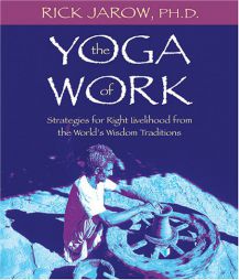 The Yoga of Work by Rick Jarow Paperback Book