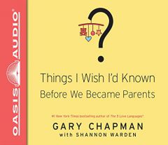 Things I Wish I'd Known Before We Became Parents by Gary Chapman Paperback Book