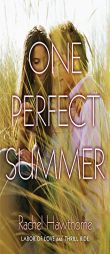 One Perfect Summer: Labor of Love and Thrill Ride by Rachel Hawthorne Paperback Book