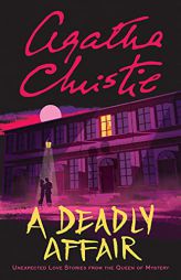A Deadly Affair: Unexpected Love Stories from the Queen of Mystery by Agatha Christie Paperback Book