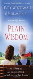 Plain Wisdom: An Invitation Into an Amish Home and the Hearts of Two Women by Cindy Woodsmall Paperback Book