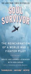 Soul Survivor: The Reincarnation of a World War II Fighter Pilot by Bruce Leininger Paperback Book