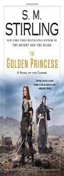 The Golden Princess: A Novel of the Change (Change Series) by S. M. Stirling Paperback Book