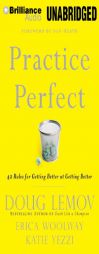 Practice Perfect: 42 Rules for Getting Better at Getting Better by Doug Lemov Paperback Book