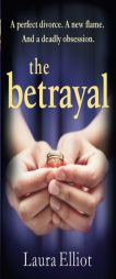 The Betrayal: A gripping novel of psychological suspense by Laura Elliot Paperback Book