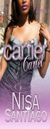 Cartier Cartel by Nisa Santiago Paperback Book