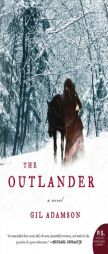 The Outlander by Gil Adamson Paperback Book