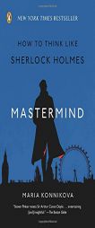 Mastermind: How to Think Like Sherlock Holmes by Maria Konnikova Paperback Book