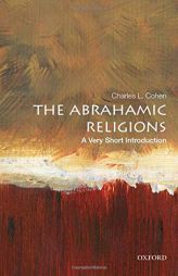 The Abrahamic Religions: A Very Short Introduction by Charles L. Cohen Paperback Book