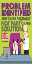 Problem Identified: And You're Probably Not Part of the Solution by Scott Adams Paperback Book
