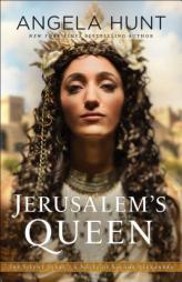 Jerusalem's Queen: A Novel of Salome Alexandra by Angela Hunt Paperback Book