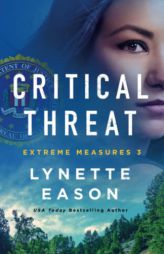 Critical Threat: (An FBI Suspense Thriller and Action-Filled Crime Fiction) (Extreme Measures) by Lynette Eason Paperback Book