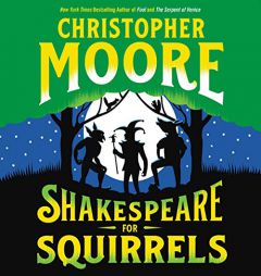 Shakespeare for Squirrels by Christopher Moore Paperback Book