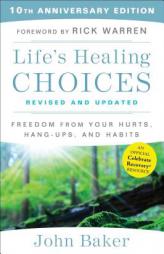 Life's Healing Choices Revised and Updated: Freedom From Your Hurts, Hang-ups, and Habits by John Baker Paperback Book