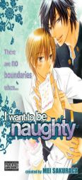 I Want To Be Naughty by Mei Sakuraga Paperback Book