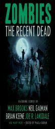 Zombies: The Recent Dead SC by Neil Gaiman Paperback Book