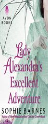 Lady Alexandra's Excellent Adventure: A Summersby Tale by Sophie Barnes Paperback Book