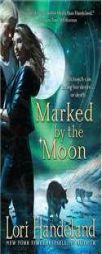 Marked By The Moon (Night Creature Novels) by Lori Handeland Paperback Book