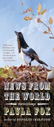 News from the World: Stories and Essays by Paula Fox Paperback Book