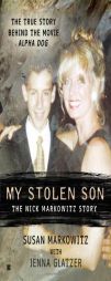 My Stolen Son: The Nick Markowitz Story by Susan Markowitz Paperback Book