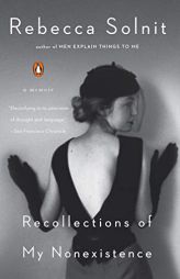 Recollections of My Nonexistence: A Memoir by Rebecca Solnit Paperback Book