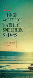 20 Things We'd Tell Our Twentysomething Selves by Kelli Worrall Paperback Book
