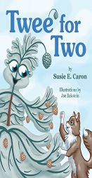 Twee' for Two by Susie E. Caron Paperback Book