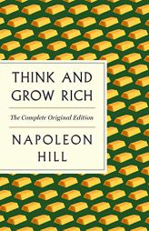 Think and Grow Rich: The Original Edition Plus Bonus Material (an Essential Success Classic) by Napoleon Hill Paperback Book