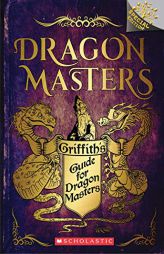 Griffith's Guide for Dragon Masters: A Branches Special Edition (Dragon Masters) by Tracey West Paperback Book