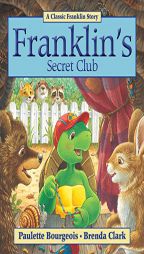 Franklin's Secret Club by Paulette Bourgeois Paperback Book