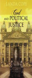 God and Political Justice: A Study of Civil Governance from Genesis to Revelation (The Biblical Template) by Landa L. Cope Paperback Book