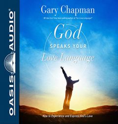 God Speaks Your Love Language: How to Express and Experience God's Love by Gary Chapman Paperback Book