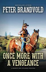 Once More With a Vengeance (A Sheriff Ben Stillman Western) by Peter Brandvold Paperback Book