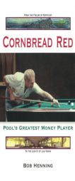 Cornbread Red: Pool's Greatest Money Player by Bob Henning Paperback Book