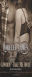 Cowboy Take Me Away (Rough Riders) (Volume 16) by Lorelei James Paperback Book